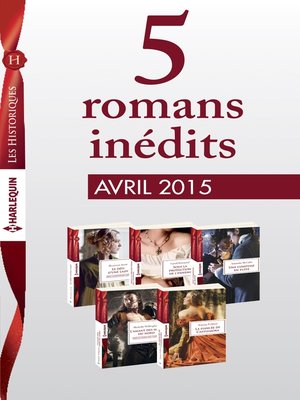 cover image of 5 romans inédits collection Les Historiques (n°663 à 667--avril 2015)